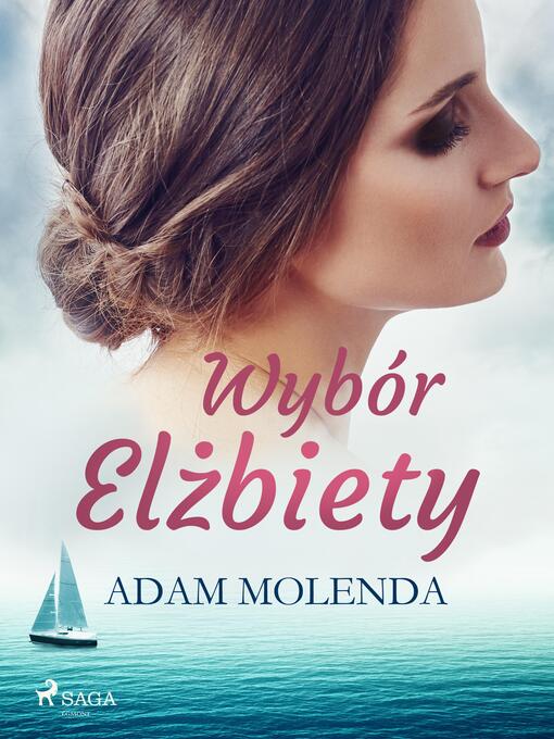 Title details for Wybór Elżbiety by Adam Molenda - Available